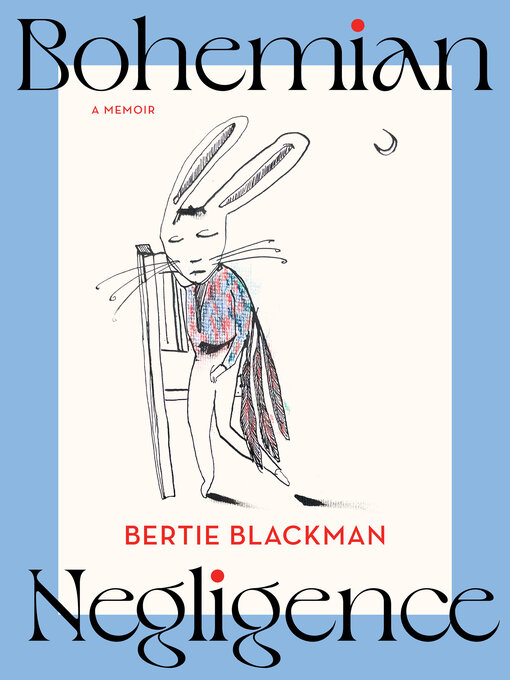 Title details for Bohemian Negligence by Bertie Blackman - Wait list